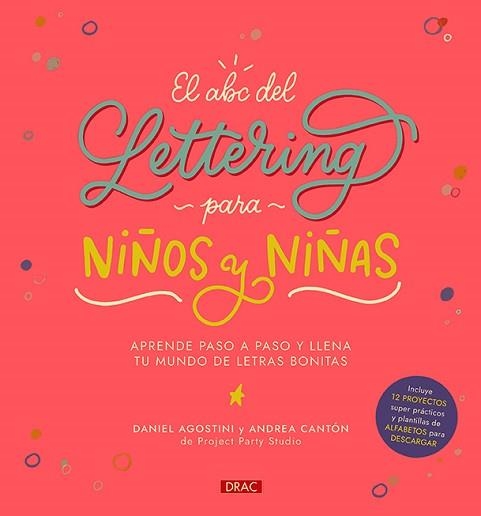 EL ABC DEL LETTERING PARA NIÑOS Y NIÑAS | 9788498746969 | AGOSTINI,DANIEL/CANTÓN,ANDREA | Llibreria Geli - Llibreria Online de Girona - Comprar llibres en català i castellà