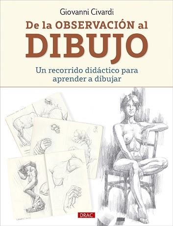 DE LA OBSERVACIÓN AL DIBUJO.UN RECORRIDO DIDÁCTICO PARA APRENDER A DIBUJAR | 9788498746976 | CIVARDI,GIOVANNI | Llibreria Geli - Llibreria Online de Girona - Comprar llibres en català i castellà