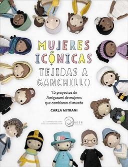 MUJERES ICÓNICAS TEJIDAS A GANCHILLO | 9788498746921 | MITRANI,CARLA | Libreria Geli - Librería Online de Girona - Comprar libros en catalán y castellano