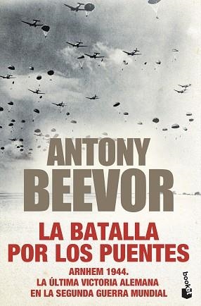 LA BATALLA POR LOS PUENTES.ARNHEM 1944 | 9788408247449 | BEEVOR,ANTONY | Llibreria Geli - Llibreria Online de Girona - Comprar llibres en català i castellà