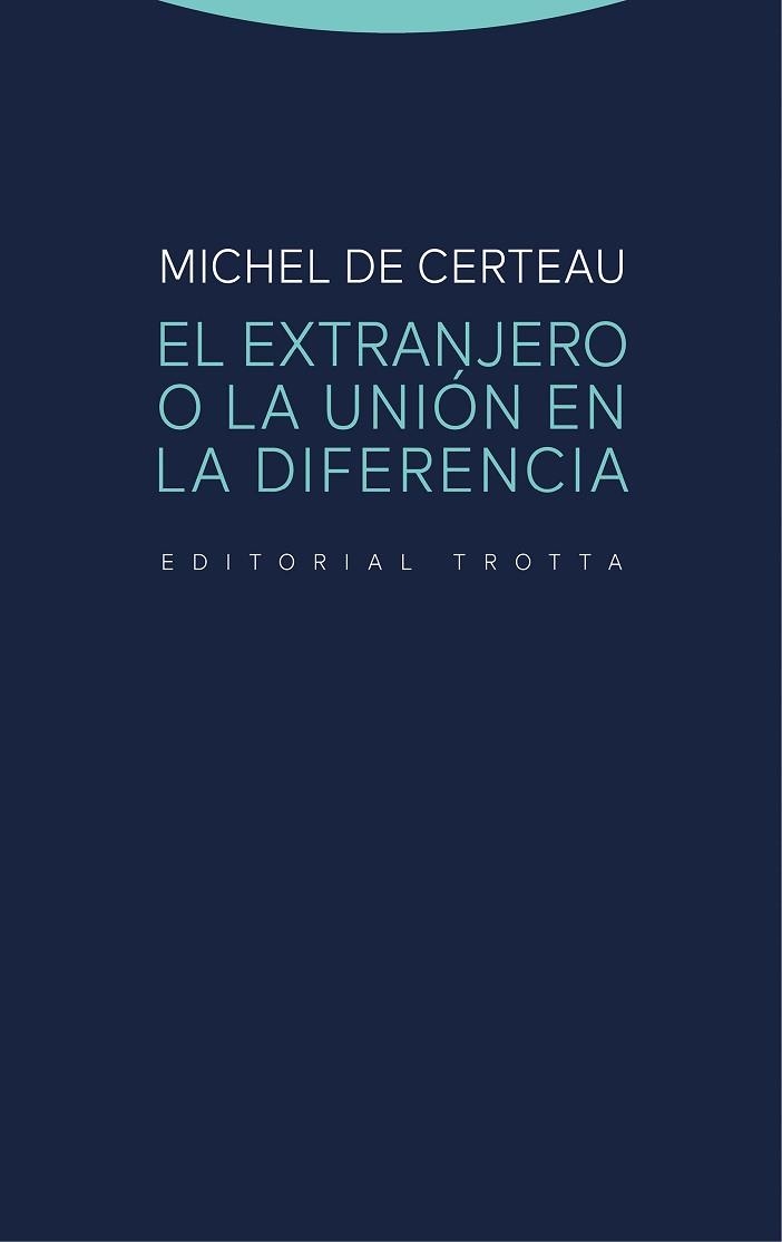 EL EXTRANJERO O LA UNIÓN EN LA DIFERENCIA | 9788498798517 | DE CERTEAU,MICHEL | Llibreria Geli - Llibreria Online de Girona - Comprar llibres en català i castellà