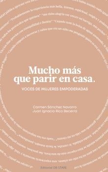 MUCHO MAS QUE PARIR EN CASA.VOCES DE MUJERES EMPODERADAS | 9788494982750 | SANCHEZ NAVARRO,CARMEN/RICO BECERRA,JUAN IGNACIO | Llibreria Geli - Llibreria Online de Girona - Comprar llibres en català i castellà