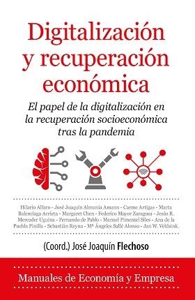 DIGITALIZACIÓN Y RECUPERACIÓN ECONÓMICA.EL PAPEL DE LA DIGITALIZACIÓN EN LA RECUPERACIÓN SOCIOECONÓMICA TRAS LA PANDEMIA | 9788418757143 | FLECHOSO,JOSE JOAQUIN | Llibreria Geli - Llibreria Online de Girona - Comprar llibres en català i castellà