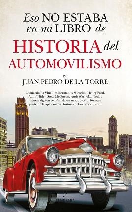 ESO NO ESTABA EN MI LIBRO DE HISTORIA DEL AUTOMOVILISMO | 9788418952128 | DE LA TORRE,JUAN PEDRO | Llibreria Geli - Llibreria Online de Girona - Comprar llibres en català i castellà