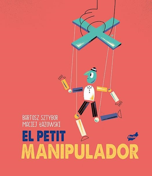 EL PETIT MANIPULADOR | 9788418702099 | SZTYBOR,BARTOSZ/LAKOWSKI,MACIEJ | Llibreria Geli - Llibreria Online de Girona - Comprar llibres en català i castellà