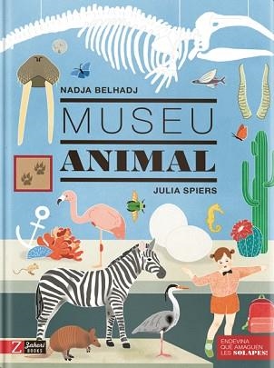 MUSEU ANIMAL | 9788417374884 | BELHADJ,NADJA/SPIERS,JLIA | Llibreria Geli - Llibreria Online de Girona - Comprar llibres en català i castellà