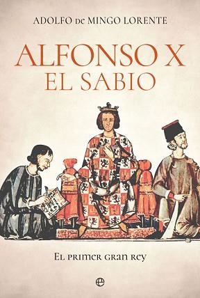 ALFONSO X EL SABIO.EL PRIMER GRAN REY | 9788413841809 | DE MINGO LORENTE,ADOLFO | Llibreria Geli - Llibreria Online de Girona - Comprar llibres en català i castellà