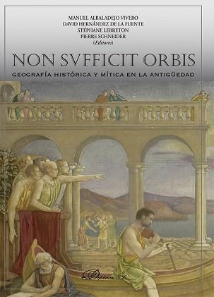 NON SUFFICIT ORBIS.GEOGRAFÍA HISTÓRICA Y MÍTICA EN LA ANTIGÜEDAD | 9788413771700 | HERNÁNDEZ DE LA FUENTE, DAVID | Llibreria Geli - Llibreria Online de Girona - Comprar llibres en català i castellà