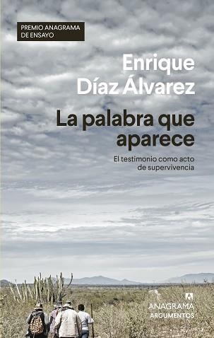 LA PALABRA QUE APARECE.EL TESTIMONIO COMO ACTO DE SUPERVIVENCIA(PREMI ANAGRAMA DE ENSAYO) | 9788433964403 | DÍAZ ÁLVAREZ,ENRIQUE | Llibreria Geli - Llibreria Online de Girona - Comprar llibres en català i castellà