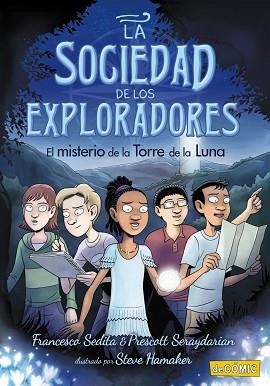 LA SOCIEDAD DE LOS ECPLORADORES-1.EL MISTERIO DE LA TORRE DE LA LUNA | 9788469888735 | SEDITA,FRANCESCO/SERAYDARIAN,PRESCOTT | Llibreria Geli - Llibreria Online de Girona - Comprar llibres en català i castellà