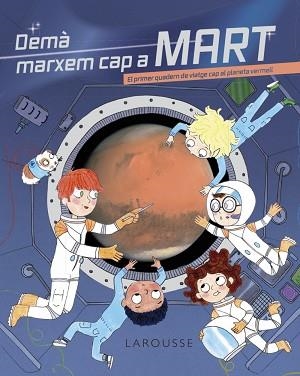 DEMÀ MARXEM CAP A MART | 9788418473777 | ZÜRCHER,MURIEL | Llibreria Geli - Llibreria Online de Girona - Comprar llibres en català i castellà