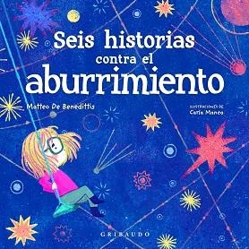 SEIS HISTORIAS CONTRA EL ABURRIMIENTO | 9788412340839 | DE BENEDETTI,MATTEO | Llibreria Geli - Llibreria Online de Girona - Comprar llibres en català i castellà