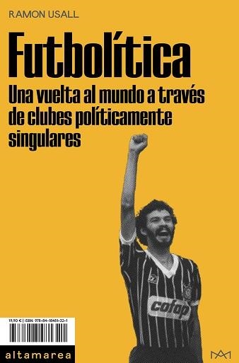 FÚTBOLITICA.UNA VUELTA AL MUNDO A TRAVÉS DE CLUBES POLÍTICAMENTE SINGULARES | 9788418481321 | USALL,RAMON | Llibreria Geli - Llibreria Online de Girona - Comprar llibres en català i castellà