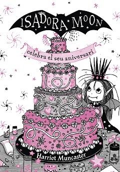 LA ISADORA MOON CELEBRA EL SEU ANIVERSARI | 9788420456881 | MUNCASTER,HARRIET | Llibreria Geli - Llibreria Online de Girona - Comprar llibres en català i castellà