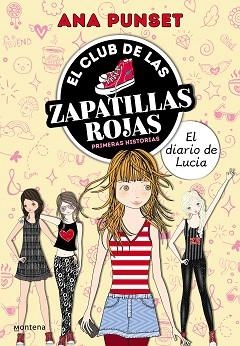 EL CLUB DE LAS ZAPATILLAS ROJAS.PRIMERAS HISTORIAS:EL DIARIO DE LUCÍA | 9788418483493 | PUNSET,ANA | Llibreria Geli - Llibreria Online de Girona - Comprar llibres en català i castellà