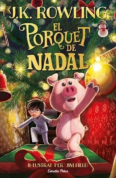 EL PORQUET DE NADAL | 9788413890500 | ROWLING,J.K. | Llibreria Geli - Llibreria Online de Girona - Comprar llibres en català i castellà