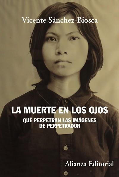 LA MUERTE EN LOS OJOS.QUÉ PERPETRAN LAS IMÁGENES DE PERPETRADOR | 9788413625362 | SÁNCHEZ BIOSCA,VICENTE | Llibreria Geli - Llibreria Online de Girona - Comprar llibres en català i castellà