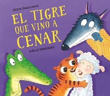 EL TIGRE QUE VINO A CENAR | 9788448858629 | SMALLMAN,STEVE/DREIDEMY,JOËLLE | Llibreria Geli - Llibreria Online de Girona - Comprar llibres en català i castellà