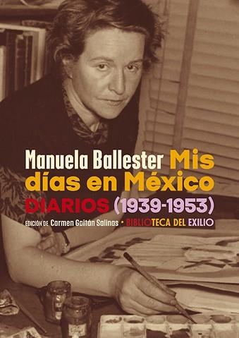 MIS DÍAS EN MÉXICO.DIARIOS (1939-1953) | 9788418818462 | BALLESTER,MANUELA | Llibreria Geli - Llibreria Online de Girona - Comprar llibres en català i castellà