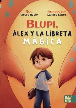 BLUPI,ÁLEX Y LA LIBRETA MÁGICA | 9788418996016 | VALERA RUBIO,ANA | Llibreria Geli - Llibreria Online de Girona - Comprar llibres en català i castellà