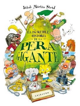 LA INCREÍBLE HISTORIA DE LA PERA GIGANTE | 9788417127183 | MARTIN STRID,JAKOB | Llibreria Geli - Llibreria Online de Girona - Comprar llibres en català i castellà