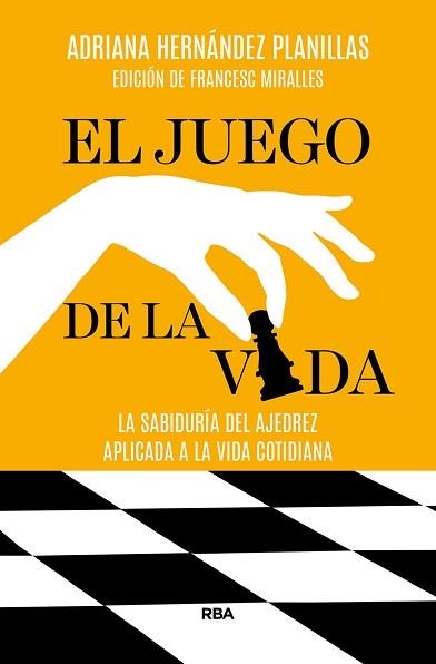 EL JUEGO DE LA VIDA.LA SABIDURÍA DEL AJEDREZ APLICADA A LA VIDA COTIDIANA | 9788491877752 | HERNÁNDEZ PLANILLAS,ADRIANA | Llibreria Geli - Llibreria Online de Girona - Comprar llibres en català i castellà