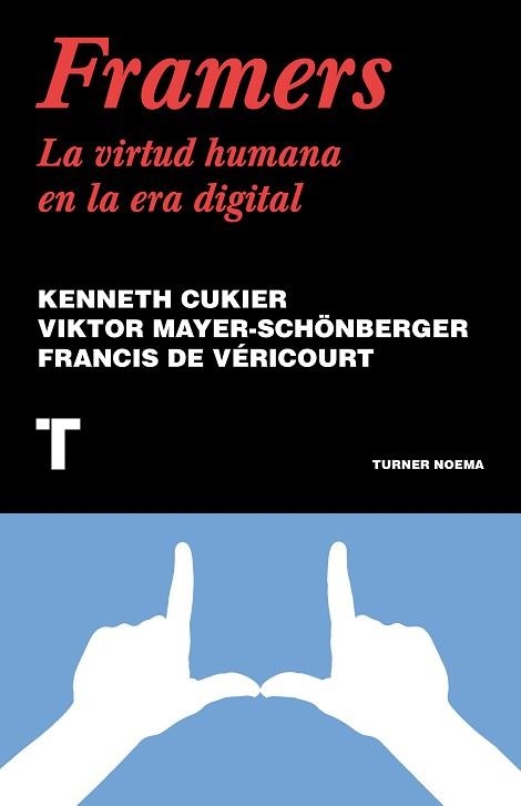 FRAMERS.LA VIRTUD HUMANA EN LA ERA DIGITAL | 9788418428814 | CUKIER,KENNETH/MAYER-SCHÖNBERGER,VIKTOR/DE VÉRICOURT,FRANCIS | Llibreria Geli - Llibreria Online de Girona - Comprar llibres en català i castellà