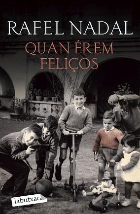 QUAN ÉREM FELIÇOS | 9788418572555 | NADAL,RAFEL | Libreria Geli - Librería Online de Girona - Comprar libros en catalán y castellano