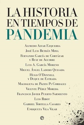 LA HISTORIA EN TIEMPOS DE PANDEMIA | 9788413842035 | ALVAR EZQUERRA, ALFREDO/BETRÁN MOYA, JOSÉ LUIS/GARCÍA DE CORTÁZAR Y RUIZ DE AGUIRRE, FERNANDO/GARCÍA | Llibreria Geli - Llibreria Online de Girona - Comprar llibres en català i castellà