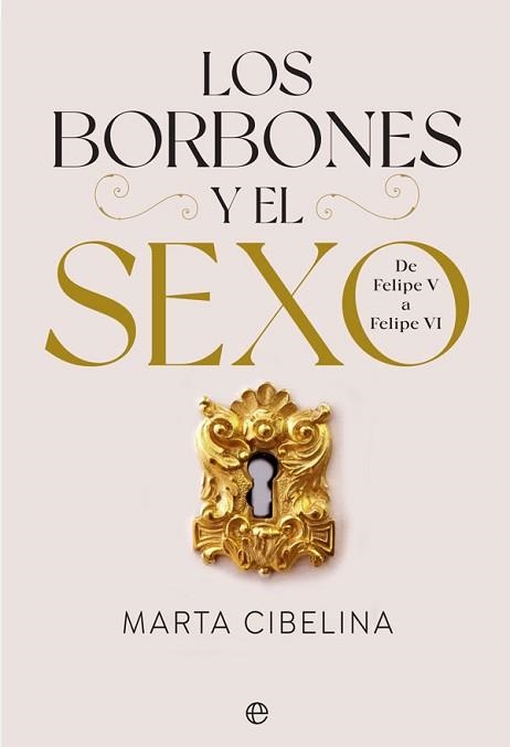 LOS BORBONES Y EL SEXO.DE FELIPE V A FELIPE VI | 9788413842028 | CIBELINA,MARTA | Llibreria Geli - Llibreria Online de Girona - Comprar llibres en català i castellà