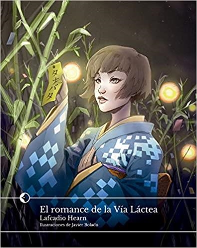 EL ROMANCE DE LA VÍA LÁCTEA | 9788494421518 | HEARN,LAFCADIO | Llibreria Geli - Llibreria Online de Girona - Comprar llibres en català i castellà