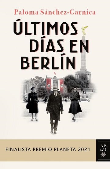 ÚLTIMOS DÍAS EN BERLÍN(FINALISTA PREMIO PLANETA 2021) | 9788408249856 | SÁNCHEZ-GARNICA,PALOMA | Llibreria Geli - Llibreria Online de Girona - Comprar llibres en català i castellà