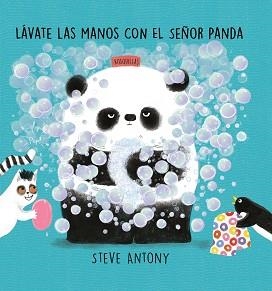 LÁVATE LAS MANOS CON EL SEÑOR PANDA | 9788418599293 | STEVE,ANTONY | Llibreria Geli - Llibreria Online de Girona - Comprar llibres en català i castellà