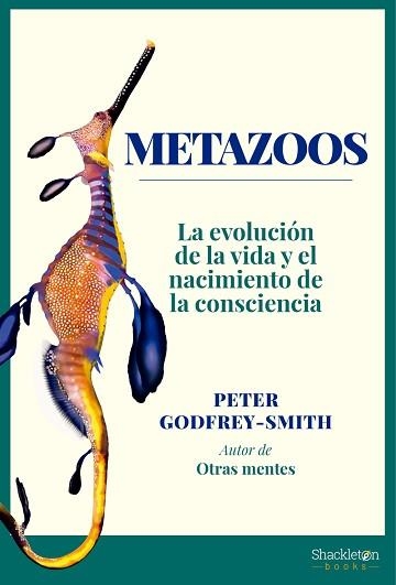 METAZOOS.LA EVOLUCIÓN DE LA VIDA Y EL NACIMIENTO DE LA CONSCIENCIA | 9788413610870 | GODFREY-SMITH,PETER | Llibreria Geli - Llibreria Online de Girona - Comprar llibres en català i castellà