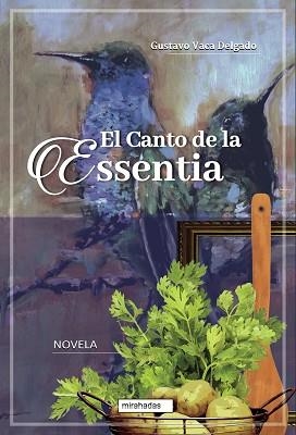 EL CANTO DE LA ESSENTIA | 9788418996122 | VACA DELGADO,GUSTAVO | Llibreria Geli - Llibreria Online de Girona - Comprar llibres en català i castellà