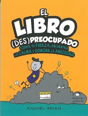 EL LIBRO DESPREOCUPADO.SIENTE TU FUERZA,ENCUENTRA LA CALMA Y DOMINA LA ANSIEDAD | 9786075573403 | BRIAN,RACHEL | Llibreria Geli - Llibreria Online de Girona - Comprar llibres en català i castellà