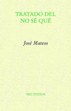 TRATADO DEL NO SÉ QUÉ | 9788418935091 | MATEOS,JOSÉ | Llibreria Geli - Llibreria Online de Girona - Comprar llibres en català i castellà