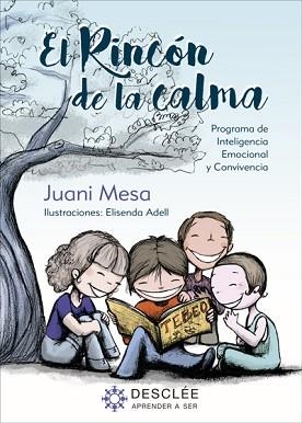 EL RINCÓN DE LA CALMA.PROGRAMA PARA LA MEJORA DE LA INTELIGENCIA EMOCIONAL Y CONVIVENCIA | 9788433031464 | MESA,JUANI | Llibreria Geli - Llibreria Online de Girona - Comprar llibres en català i castellà