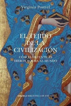 EL TEJIDO DE LA CIVILIZACIÓN.COMO LOS TEXTILES DIERON FORMA AL MUNDO | 9788418859113 | POSTREL,VIRGINIA | Llibreria Geli - Llibreria Online de Girona - Comprar llibres en català i castellà