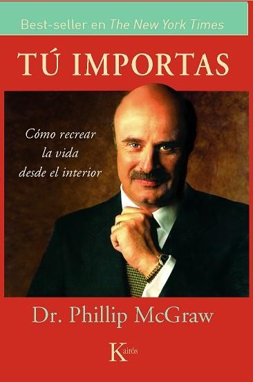 TU IMPORTAS COMO RECREAR LA VIDA | 9788472455870 | MCGRAW, PHILLIP | Libreria Geli - Librería Online de Girona - Comprar libros en catalán y castellano