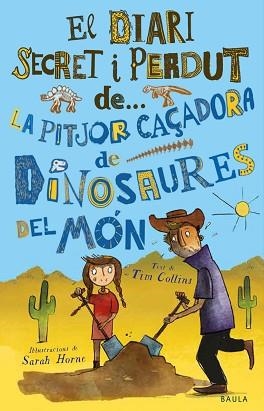 LA PITJOR CAÇADORA DE DINOSAURES DEL MÓN(EL DIARI SECRET I PERDUT DE...) | 9788447943319 | COLLINS,TIM | Llibreria Geli - Llibreria Online de Girona - Comprar llibres en català i castellà