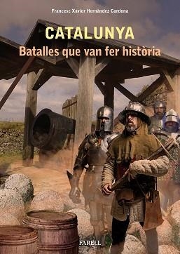 CATALUNYA.BATALLES QUE VAN FER HISTÒRIA | 9788417116484 | HERNÀNDEZ CARDONA,FRANCESC XAVIER | Llibreria Geli - Llibreria Online de Girona - Comprar llibres en català i castellà