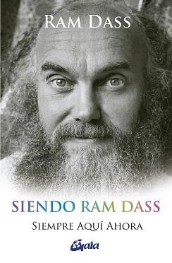 SIENDO RAM DASS SIEMPRE AQUÍ AHORA | 9788484459552 | DASS,RAM | Llibreria Geli - Llibreria Online de Girona - Comprar llibres en català i castellà