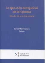 LA EJECUCIÓN EXTRAJUDICIAL DE LA HIPOTECA.ESTUDIO DE PRÁCTICA NOTARIAL | 9788495130242 | MARÍN CALERO,CARLOS | Llibreria Geli - Llibreria Online de Girona - Comprar llibres en català i castellà