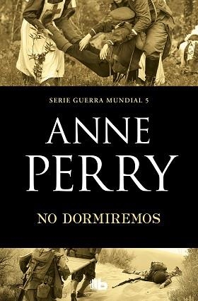 NO DORMIREMOS(PRIMERA GUERRA MUNDIAL-5) | 9788490709764 | PERRY,ANNE | Llibreria Geli - Llibreria Online de Girona - Comprar llibres en català i castellà