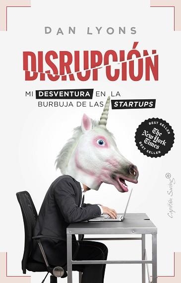 DISRUPCIÓN.MI DESVENTURA EN LA BURBUJA DE LAS STARTUP | 9788412390315 | LYONS,DAN | Llibreria Geli - Llibreria Online de Girona - Comprar llibres en català i castellà