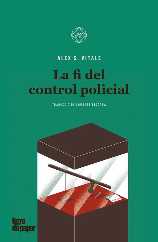 LA FI DEL CONTROL POLICIAL | 9788418705120 | VITALE,ALEX S. | Llibreria Geli - Llibreria Online de Girona - Comprar llibres en català i castellà