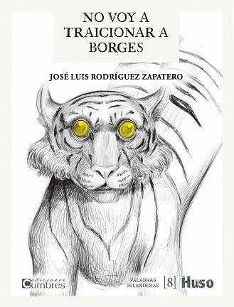 NO VOY A TRAICIONAR A BORGES | 9788412363852 | RODRÍGUEZ ZAPATERO,JOSÉ LUIS | Llibreria Geli - Llibreria Online de Girona - Comprar llibres en català i castellà