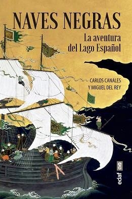 NAVES NEGRAS.LA AVENTURA DEL LAGO ESPAÑOL | 9788441441064 | CANALES TORRES,CARLOS/DEL REY VICENTE,MIGUEL | Llibreria Geli - Llibreria Online de Girona - Comprar llibres en català i castellà