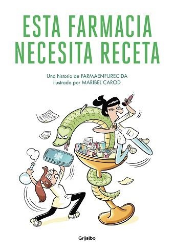 ESTA FARMACIA NECESITA RECETA | 9788425360107 | FARMAENFURECIDA,/CAROD,MARIBEL | Libreria Geli - Librería Online de Girona - Comprar libros en catalán y castellano